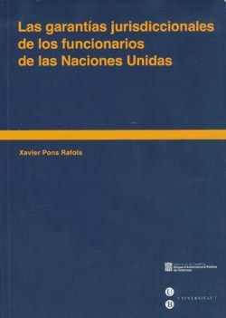 LAS GARANTÍAS JURISDICCIONALES DE LOS FUNCIONARIOS DE LAS NACIONES UNIDAS