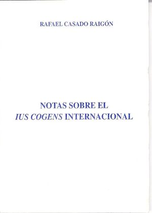 NOTAS SOBRE EL IUS COGENS INTERNACIONAL