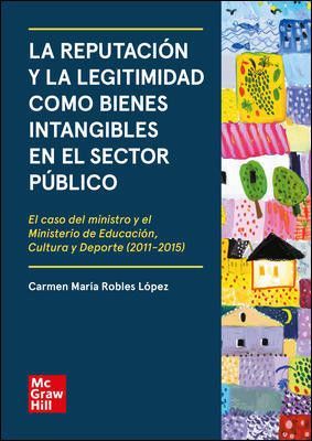 LA REPUTACION Y LA LEGITIMIDAD COMO BIENES INTANGIBLES EN EL SECTOR PUBLICO