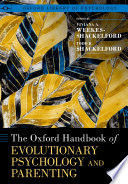 THE OXFORD HANDBOOK OF EVOLUTIONARY PSYCHOLOGY AND PARENTING
