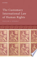 THE CUSTOMARY INTERNATIONAL LAW OF HUMAN RIGHTS