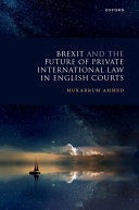 BREXIT AND THE FUTURE OF PRIVATE INTERNATIONAL LAW IN ENGLISH COURTS