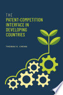 THE PATENT-COMPETITION INTERFACE IN DEVELOPING COUNTRIES