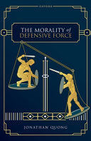 THE MORALITY OF DEFENSIVE FORCE