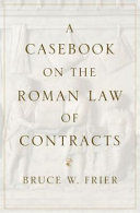 A CASEBOOK ON THE ROMAN LAW OF CONTRACTS