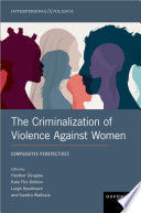 THE CRIMINALIZATION OF VIOLENCE AGAINST WOMEN