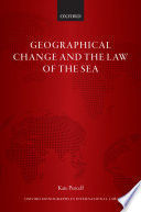 GEOGRAPHICAL CHANGE AND THE LAW OF THE SEA