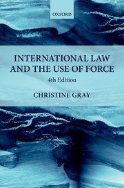 INTERNATIONAL LAW AND THE USE OF FORCE