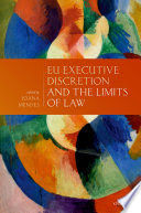 EU EXECUTIVE DISCRETION AND THE LIMITS OF LAW