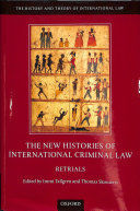THE NEW HISTORIES OF INTERNATIONAL CRIMINAL LAW