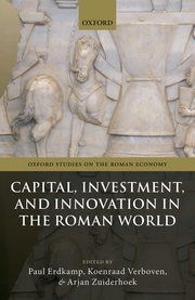 CAPITAL, INVESTMENT, AND INNOVATION IN THE ROMAN WORLD