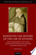 REWRITING THE HISTORY OF THE LAW OF NATIONS