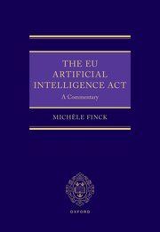 THE EU ARTIFICIAL INTELLIGENCE ACT