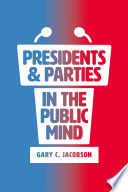 PRESIDENTS AND PARTIES IN THE PUBLIC MIND