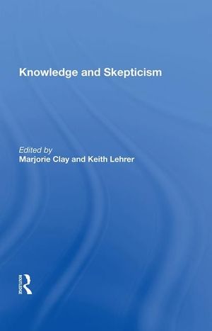KNOWLEDGE AND SKEPTICISM