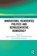 INNOVATIONS, REINVENTED POLITICS AND REPRESENTATIVE DEMOCRACY