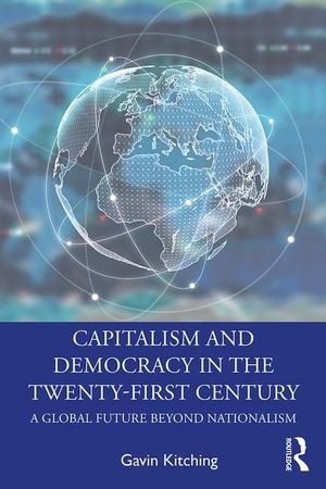 CAPITALISM AND DEMOCRACY IN THE TWENTY-FIRST CENTURY: