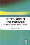 THE PRIVATIZATION OF FRAUD INVESTIGATION