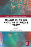 FREEDOM ACTION AND MOTIVATION IN SPINOZA'S ETHICS