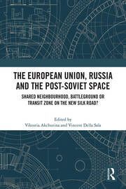THE EUROPEAN UNION, RUSSIA AND THE POST-SOVIET SPACE