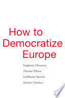 HOW TO DEMOCRATIZE EUROPE