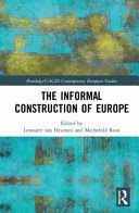 THE INFORMAL CONSTRUCTION OF EUROPE