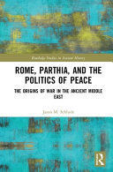 ROME, PARTHIA, AND THE POLITICS OF PEACE