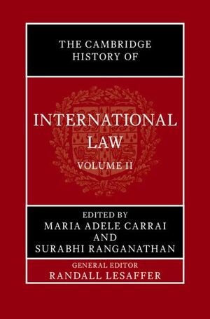 THE CAMBRIDGE HISTORY OF INTERNATIONAL LAW: 2