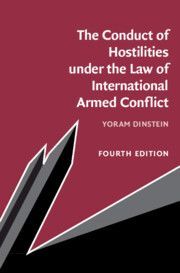 THE CONDUCT OF HOSTILITIES UNDER THE LAW OF INTERNATIONAL ARMED CONFLICT