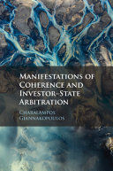 MANIFESTATIONS OF COHERENCE AND INVESTOR-STATE ARBITRATION