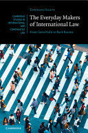 THE EVERYDAY MAKERS OF INTERNATIONAL LAW