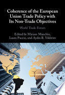 COHERENCE OF THE EUROPEAN UNION TRADE POLICY WITH THE EU'S NON-TRADE OBJECTIVES