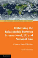 RETHINKING THE RELATIONSHIP BETWEEN INTERNATIONAL, EU AND NATIONAL LAW