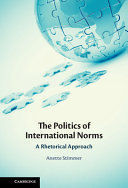 THE POLITICS OF INTERNATIONAL NORMS