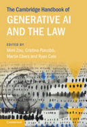 THE CAMBRIDGE HANDBOOK OF GENERATIVE AI AND THE LAW