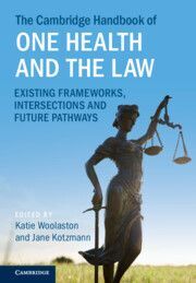 THE CAMBRIDGE HANDBOOK OF ONE HEALTH AND THE LAW