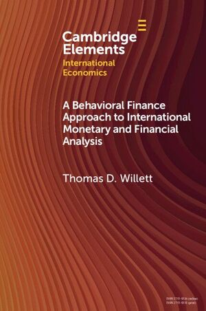 A BEHAVIORAL FINANCE APPROACH TO INTERNATIONAL MONETARY AND FINANCIAL ANALYSIS