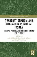 TRANSNATIONALISM AND MIGRATION IN GLOBAL KOREA