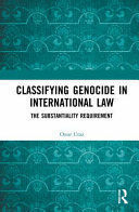 CLASSIFYING GENOCIDE IN INTERNATIONAL LAW