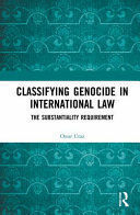 CLASSIFYING GENOCIDE IN INTERNATIONAL LAW