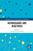 KIERKEGAARD AND BIOETHICS