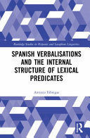 SPANISH VERBALISATIONS AND THE INTERNAL STRUCTURE OF LEXICAL PREDICATES