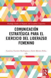 COMUNICACIÓN ESTRATÉGICA PARA EL EJERCICIO DEL LIDERAZGO FEMENINO