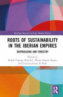 ROOTS OF SUSTAINABILITY IN THE IBERIAN EMPIRES