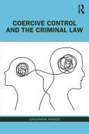COERCIVE CONTROL AND THE CRIMINAL LAW