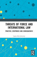 THREATS OF FORCE AND INTERNATIONAL LAW