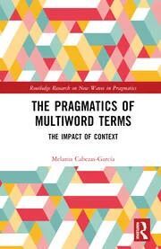 THE PRAGMATICS OF MULTIWORD TERMS