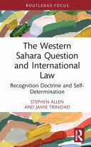 THE WESTERN SAHARA QUESTION AND INTERNATIONAL LAW