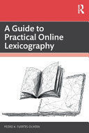 A GUIDE TO PRACTICAL ONLINE LEXICOGRAPHY