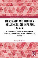 MESSIANIC AND UTOPIAN INFLUENCES ON IMPERIAL SPAIN